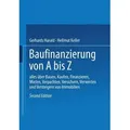 Baufinanzierung von A bis Z Alles über Bauen, Kaufen, Finanzieren, Mieten, Verpachten, Versichern, Verwerten und Versteigern von Immobilien