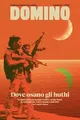 Domino. Rivista sul mondo che cambia. Dove osano gl... | Buch | Zustand sehr gut