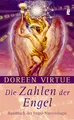 Die Zahlen der Engel: Handbuch der Engel-Numerologie | Das ausführliche Handbuch zu Doreen Virtues "Numerologie der Engel" (0)