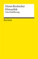 Klimaethik. Eine Einführung: Birnbacher, Dieter – Logik und Ethik – 14267 (Reclams Universal-Bibliothek)