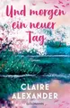 Und morgen ein neuer Tag Roman - Ein großer Frauenroman für die Leser*innen v...