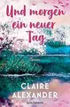 Und morgen ein neuer Tag: Roman - Ein großer Frauen... | Buch | Zustand sehr gut
