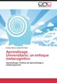 Aprendizage Universitario: un enfoque metacognitivo Evelise Maria Labatut Portil