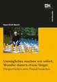 Unmögliches machen wir sofort, Wunder dauern etwas länger.: Filmgeschichten eines Produktionsleiters