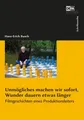 Unmögliches machen wir sofort, Wunder dauern etwas länger. Filmgeschichten ei...