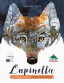 Lupinella. La vita di una lupa nei boschi delle Alpi. Ediz. a colori (A tutta scienza)
