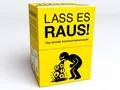 Lass es raus!