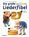 Die große goldene Liederfibel: Buch und Doppel-CD v... | Buch | Zustand sehr gut