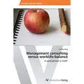 Management consulting versus worklife-balance A contradiction in itself?
