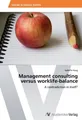 Management consulting versus worklife-balance Isabella Haag