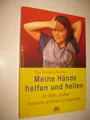 Meine Hände helfen und heilen von Tina Stümpfig-Rüdisser (2008, Taschenbuch)