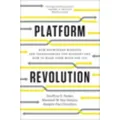 Platform Revolution How Networked Markets Are Transforming the Economy and How to Make Them Work for You