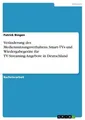 Veränderung des Mediennutzungsverhaltens. Smart-TVs und Wiedergabegeräte für TV-