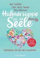 Hühnersuppe für die Seele: Geschichten, die das Her... | Buch | Zustand sehr gut