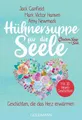 Hühnersuppe für die Seele: Geschichten, die das Herz erwärmen - Überarbeitete Ne