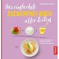 Das einfachste Zuckerfrei-Buch aller Zeiten