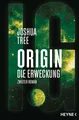 Origin – Die Erweckung Die Origin-Trilogie Band 2. Roman