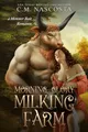 Morning Glory Milking Farm: a Monster Bait Romance (Cambric Creek: Sweet & Steamy Monster Romance, Band 1)