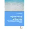 Sustainable Irrigation Management with Reclaimed Water Evaluate the effects on tree crops and use new technologies to planning and management irrigati
