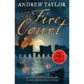 The Fire Court A gripping historical thriller from the bestselling author of The Ashes of London