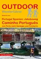 Portugal Spanien: Jakobsweg Caminho Português von Porto nach Santiago und Finisterre (18. Auflage): Wandern auf Pilgerwegen: Routen, Wegbeschreibungen und Reise-Infos (Outdoor Wanderführer Pilgern)