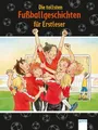 Die tollsten Fußballgeschichten für Erstleser Der Bücherbär