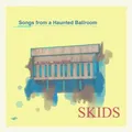 Skids Songs from a Haunted Ballroom (Vinyl) 12" Album