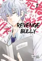 Revenge Bully 1: Packender Manga-Thriller um die gefährlichen Folgen von Mobbing