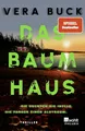 Das Baumhaus: Sie suchten die Idylle. Sie fanden einen Albtraum. | Der Must-Read Thriller des Jahres