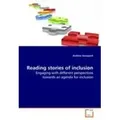 Reading stories of inclusion Engaging with different perspectives towards an agenda for inclusion