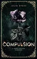 Compulsion: A Dark Stalker Romance (Favorite Malady, Band 1)