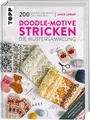Sachbuch Doodle-Motive stricken. Die Mustersammlung 200 Muster zum Mixen und Ma Jamie Lomax