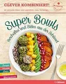 Clever kombiniert! Super Bowls: Herzhaftes und Süße... | Buch | Zustand sehr gut