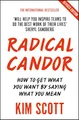 Radical Candor: Fully Revised and Updated Edition: How to Get What You Want by Saying What You Mean