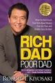 Rich Dad Poor Dad: What the Rich Teach Their Kids About Money That the Poor