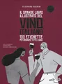 Il grande libro illustrato del vino italiano. 100 etichette per brindare tu