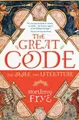 The Great Code: The Bible and Literature: The Bible and Literature – An Acclaimed Study by Northrop Frye on Sacred Writings and Western Art