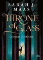 Throne of Glass – Celaenas Geschichte: Roman (Die Throne of Glass-Reihe, Band 0)