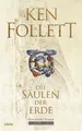Die Säulen der Erde Follett, Die Säulen der Erde . Roman
