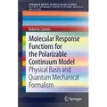 Molecular Response Functions for the Polarizable Continuum Model Physical basis and quantum mechanical formalism