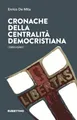 Cronache della centralità democristiana (1960-1980) (Varia)