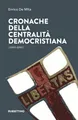 Enrico De Mita Cronache della centralità democristiana (Taschenbuch) (US IMPORT)