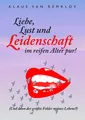 Klaus Van Remklov | Liebe, Lust und Leidenschaft im reifen Alter pur! | Buch