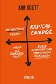 Radical Candor - Authentisch führen Kim Scott
