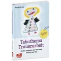 Don Bosco Medien | Tabuthema Trauerarbeit - Neuausgabe | Margit Franz