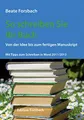 So schreiben Sie Ihr Buch: Von der Idee bis zum fertigen Manuskript. Mit Tipps zum Schreiben in Word