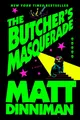 The Butcher's Masquerade, Matt Dinniman