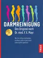 Darmreinigung. Das Original nach Dr. med. F.X. Mayr