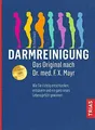 Darmreinigung. Das Original nach Dr. med. F.X. Mayr: Wie Sie richtig Buch Trias