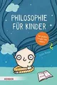 Philosophie für Kinder: Die großen Fragen des Leben... | Buch | Zustand sehr gut